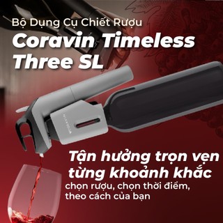 Coravin - Bộ Dụng Cụ Chiết R Timeless Three SL - 4 Món