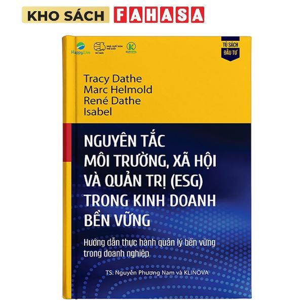 Sách - Nguyên Tắc Môi Trường, Xã Hội Và Quản Trị (ESG) Trong Kinh Doanh Bền Vững - Bìa Cứng
