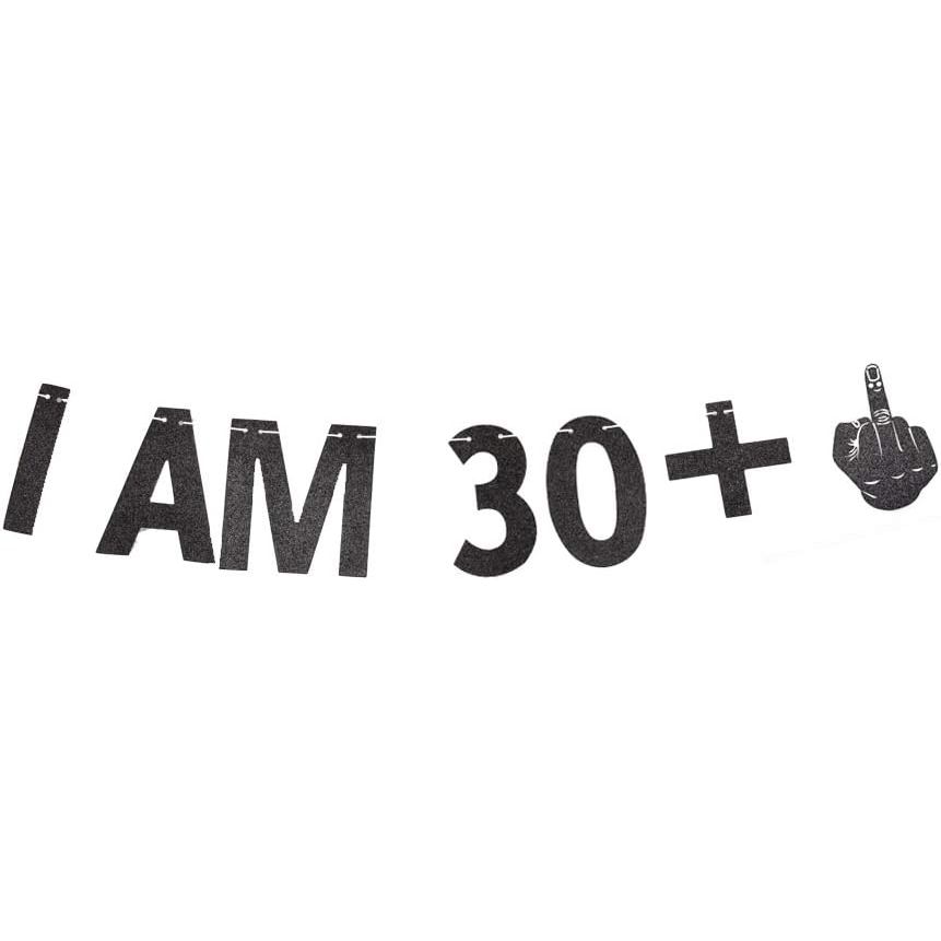 I AM 30 + 1 Biểu ngữ, Ký hiệu tiệc sinh nhật lần thứ 31 Ngộ nghĩnh / Gag 31st Bday Trang trí tiệc Ph