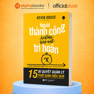 Sách - người thành công không bao giờ trì hoãn - 15 bí quyết quản lý thời gian hiệu quả