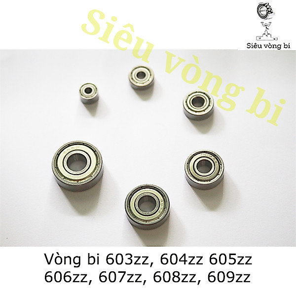 Vòng bi - Bạc đạn các mã 603zz, 604zz, 605zz, 606zz, 607zz, 608zz, 609zz