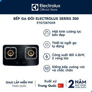 [SALE] Bếp ga đôi Electrolux ETG7287GKR Chính Hãng 100% trưng bày-đầu hâm tiết kiệm gas có ngắt gas 