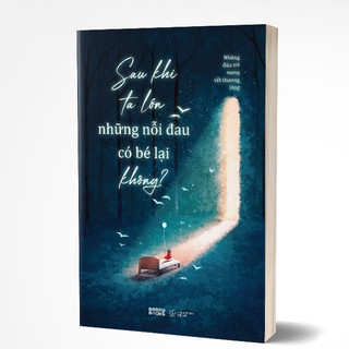 Sách - Sau khi ta lớn, những nỗi đau có bé lại không [Nhà sách Tri thức mới-261]