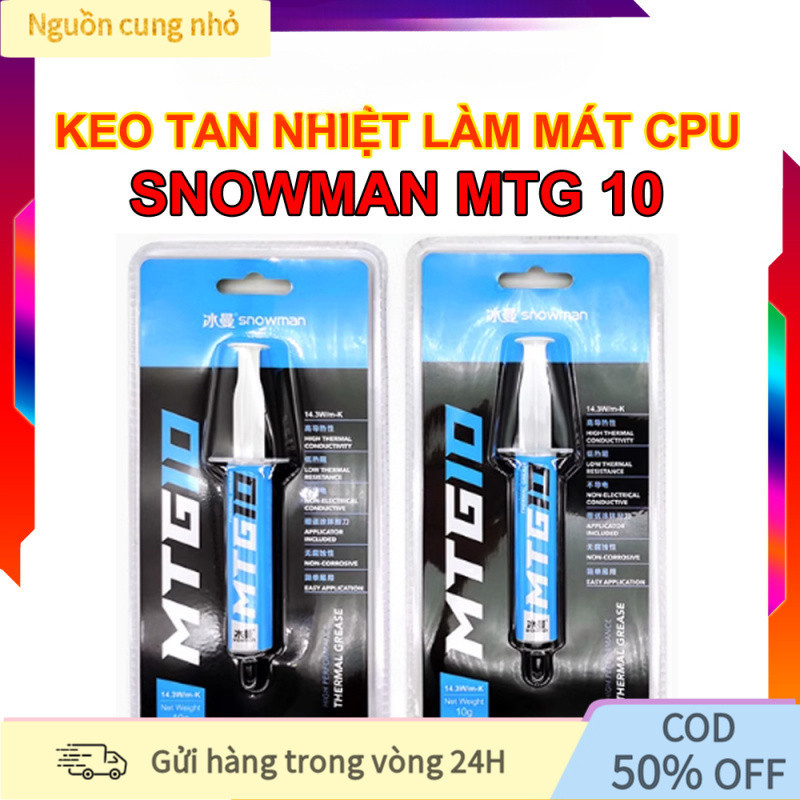 Keo Tản Nhiệt Snowman MTG5/MTG10 Độ Dẫn Nhiệt 14.3W/mK, Độ Bền Cao, Không Ăn Mòn Linh Kiện, An Toàn 