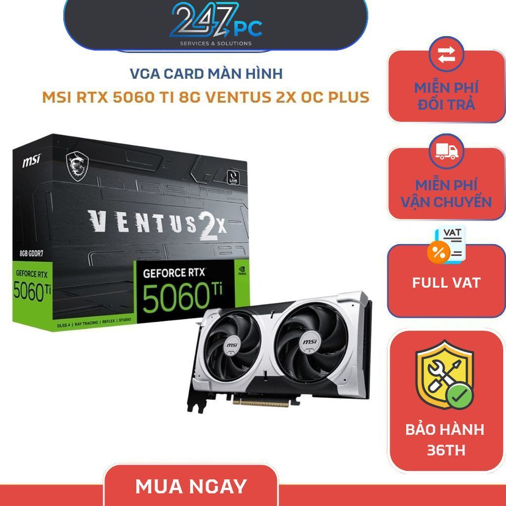 Card Màn Hình MSI GeForce RTX™ 5060 Ti 8G VENTUS 2X PLUS - Bảo hành 36 tháng