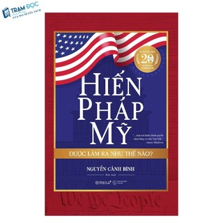Sách - Hiến Pháp Mỹ Được Làm Ra Như Thế Nào?