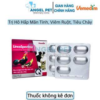  Vemedim Lincospectina Trị Hô Hấp Mãn Tính Viêm Ruột Tiêu Chảy Cho Chó Mèo Gà Đá Chim -Hộp 10 Viên 