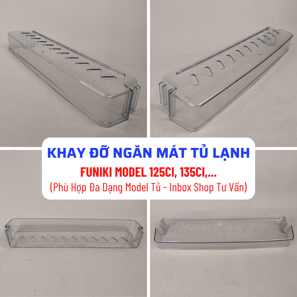 Khay Đỡ Ngăn Mát  Khay Cánh Ngăn Mát Tương Thích Tủ Lạnh FUNIKI 125CI, 135CI,... Phù Hợp Đa Dạng Mod