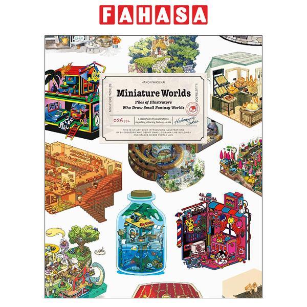 Sách ngoại văn: Miniature Worlds - Files Of Illustrators Who Draw Small Fantasy Worlds