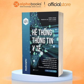 Sách - Hệ Thống Thông Tin Y Tế - Nền Tảng Cho Chuyển Đổi Số Trong Y Tế (Medinsight)