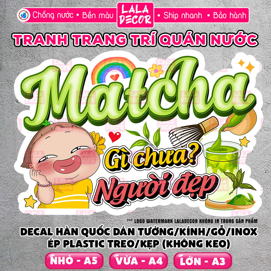 Tranh Dán Tường Matcha Gì Chưa Người Đẹp Chống Nước 🎀 Decal Matcha Sẵn Keo/Ép Plastic, Decal Trang T
