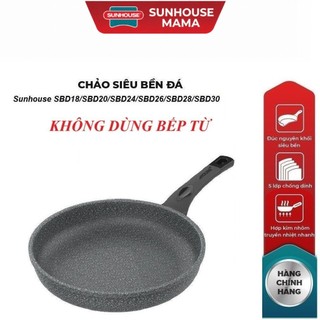 Chảo Đá Chống Dính KHÔNG TỪ SUNHOUSE Size 18 tới 30cm SBD18,SBD20,SBD24,SBD26,SBD28,SBD30
