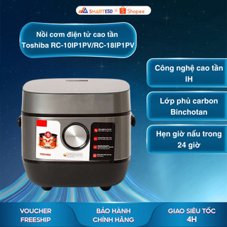  Nồi cơm điện tử cao tần Toshiba RC-10IP1PV RC-18IP1PV - Bảo hành chính hãng 12 tháng  Hỏa tốc Hcm  