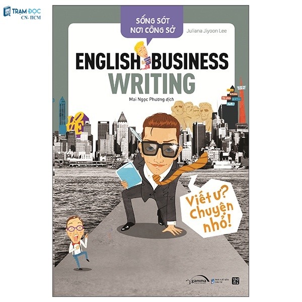 Sách - Sống Sót Nơi Công Sở English Business Writing - Viết Ư? Chuyện Nhỏ