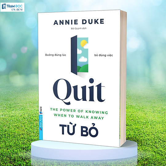 Sách - Quit: Từ Bỏ (  Buông Đúng Lúc Bỏ Đúng Việc)