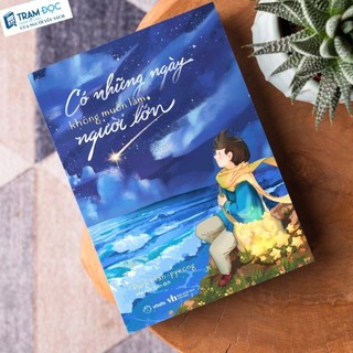 Sách - Có những ngày không muốn làm người lớn