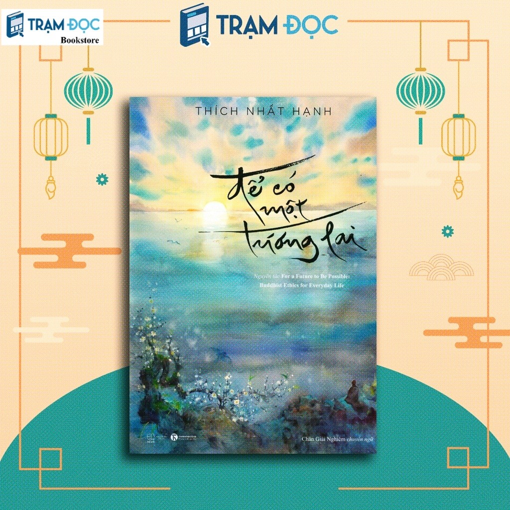 Sách - Để Có Một Tương Lai ( Thiền sư Thích Nhất Hạnh )