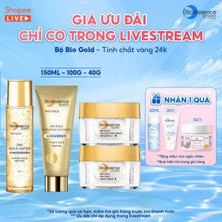 Bio-essence Gold – Tinh chất vàng 24k: Sữa rửa mặt 100g, Kem Dưỡng Da Ngày/ Đêm 40g, Nước dưỡng 150ml - LIVE