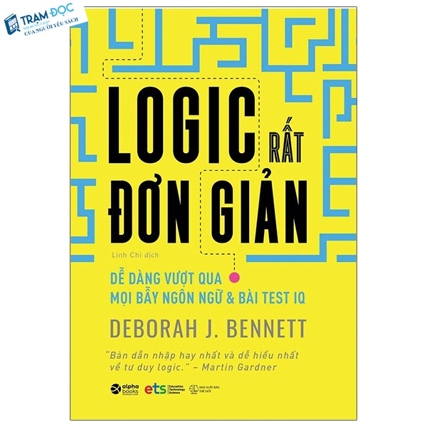 Sách - Logic Rất Đơn Giản : Dễ Dàng Vượt Qua Mọi Bẫy Ngôn Ngữ Và Bài Test IQ