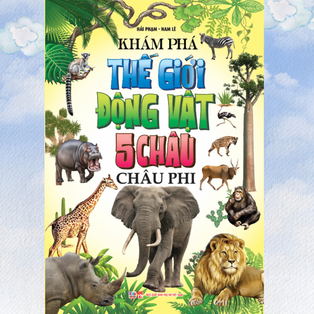 Sách Khám Phá Động Vật 5 Châu Châu Phi