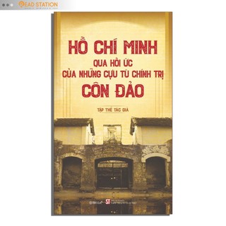 Sách - Hồ Chí Minh: Qua hồi ức của những cựu tù chính trị Côn Đảo