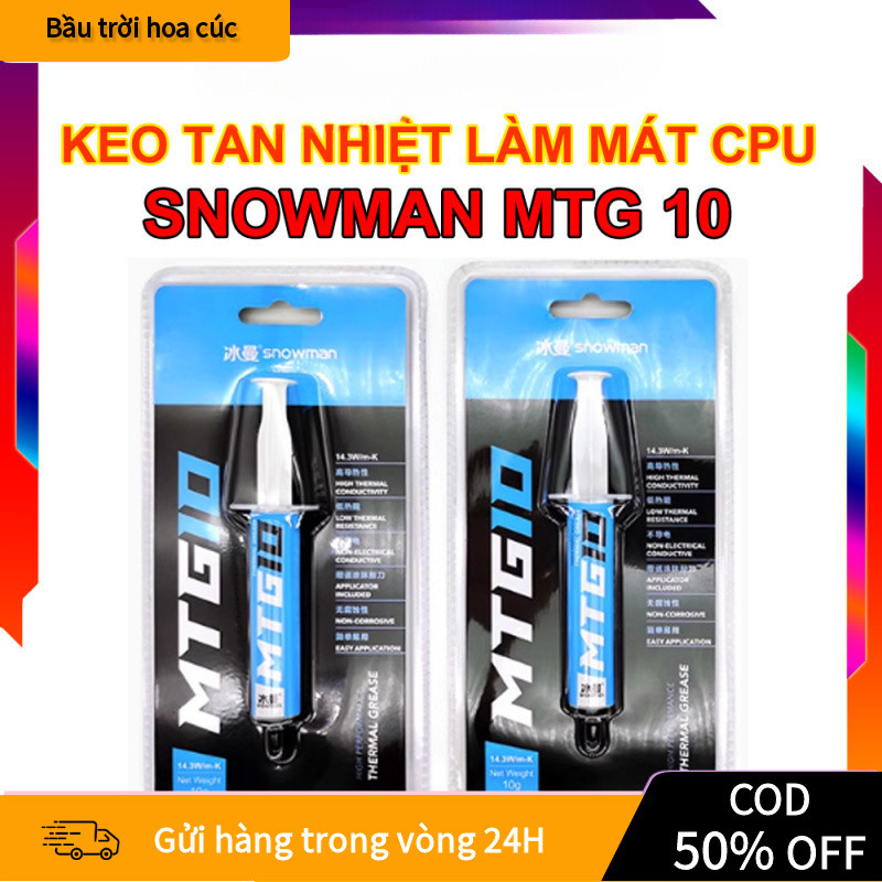 Keo Tản Nhiệt Snowman MTG5/MTG10 Độ Dẫn Nhiệt 14.3W/mK, Độ Bền Cao, Không Ăn Mòn Linh Kiện, An Toàn 