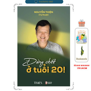 Sách Đừng chết ở tuổi 20 - Nguyễn Thiện (TIMES)