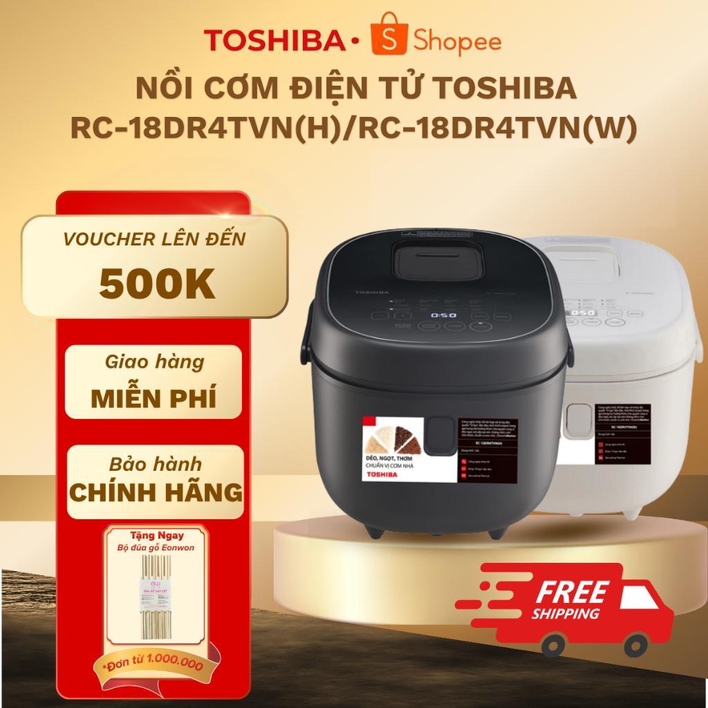 Nồi cơm điện tử Toshiba 1.8 lít RC-18DR4TVN(H)/ RC-18DR4TVN(W) - Bảo hành chính hãng 12 tháng