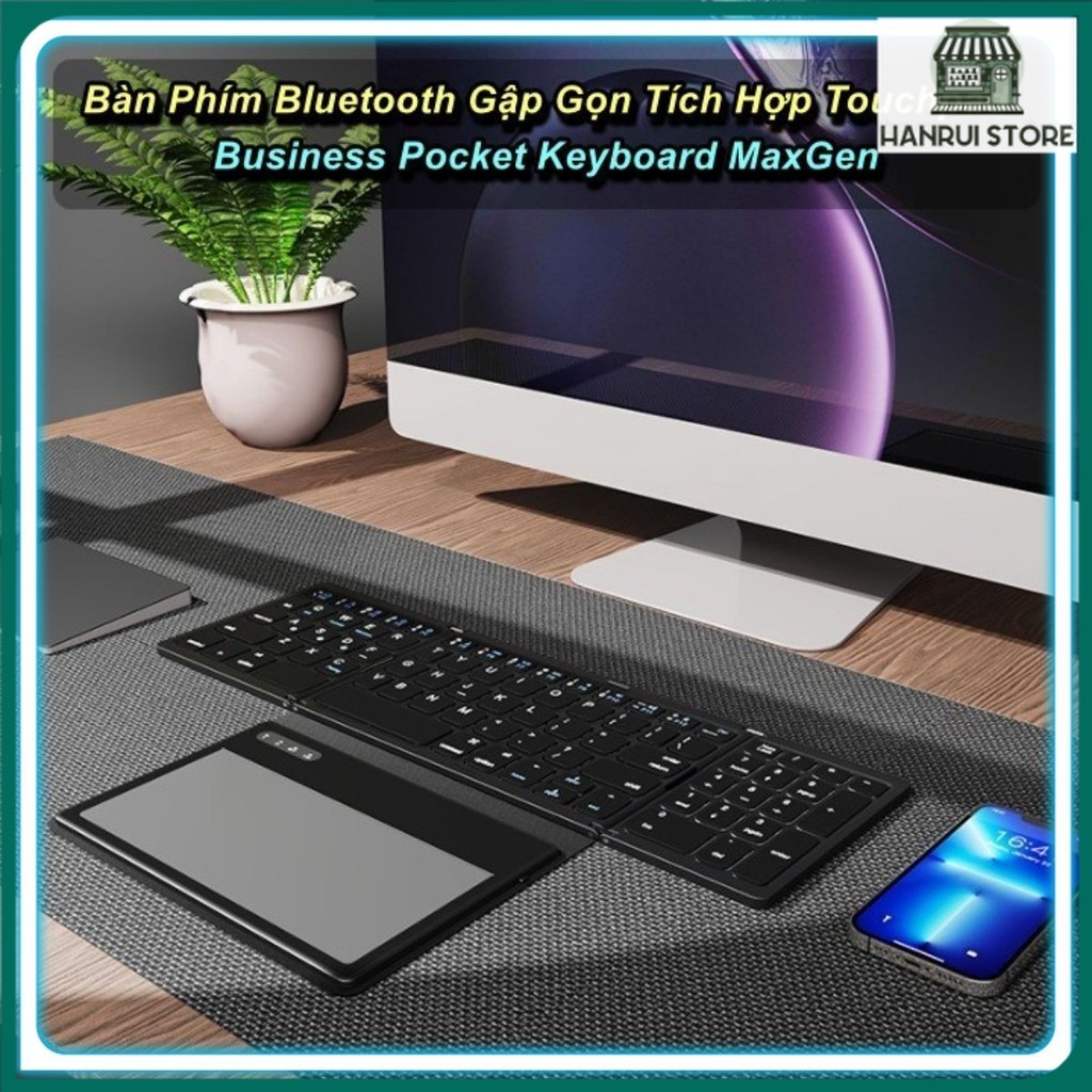 Bàn Phím Bluetooth Bỏ Túi Business Pocket Keyboard MaxGen Tích Hợp Touchpad Hanrui Soft Haven