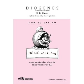 Sách Để Biết Nói Không: Nghệ Thuật Sống Tối Giản Theo Triết Lý Cổ Đại (Nhã Nam)
