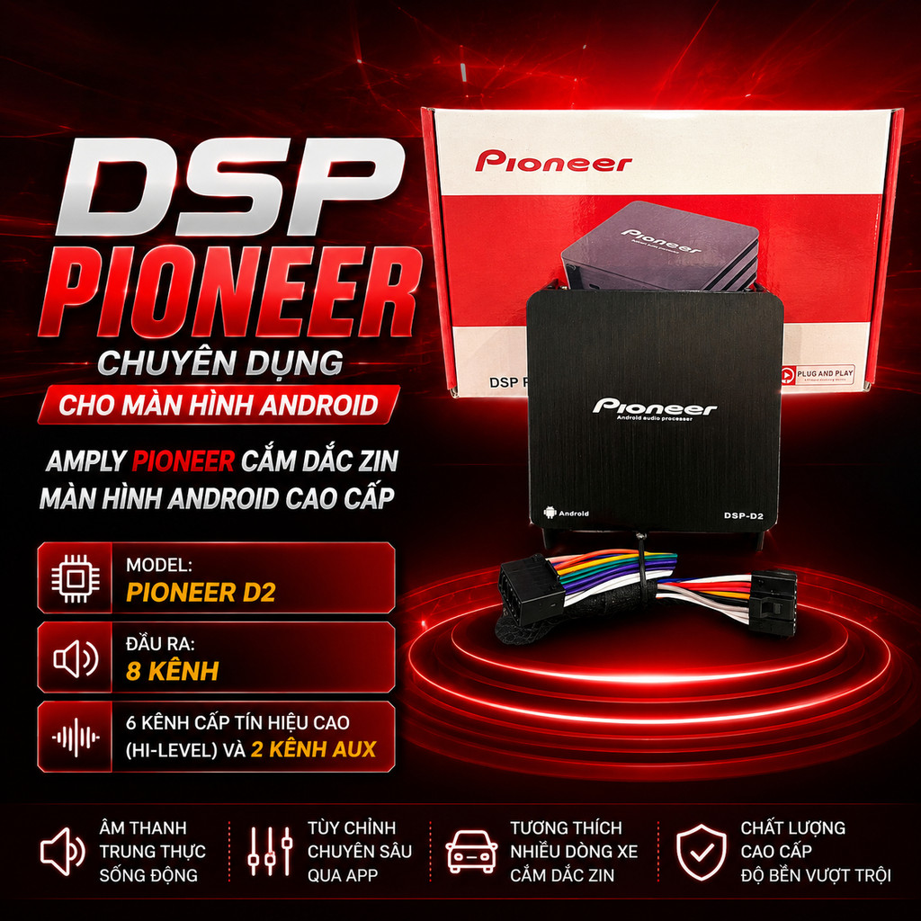 Dsp Pioneer Chuyên Dụng Cho Màn Hình Android. Amply Pioneer Cắm Dắc zin Màn Hình Android Cao Cấp