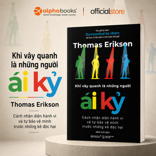 Sách - Khi Vây Quanh Là Những Người Ái Kỷ - Thomas Erikson (Omega Plus)