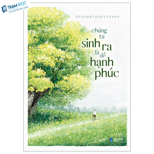 Sách - Chúng Ta Sinh Ra Là Để Hạnh Phúc
