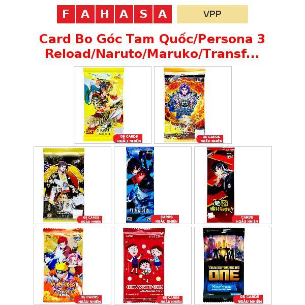 Card Bo Góc Tam Quốc/Persona 3 Reload/Naruto/Maruko/Transformers - Kayou