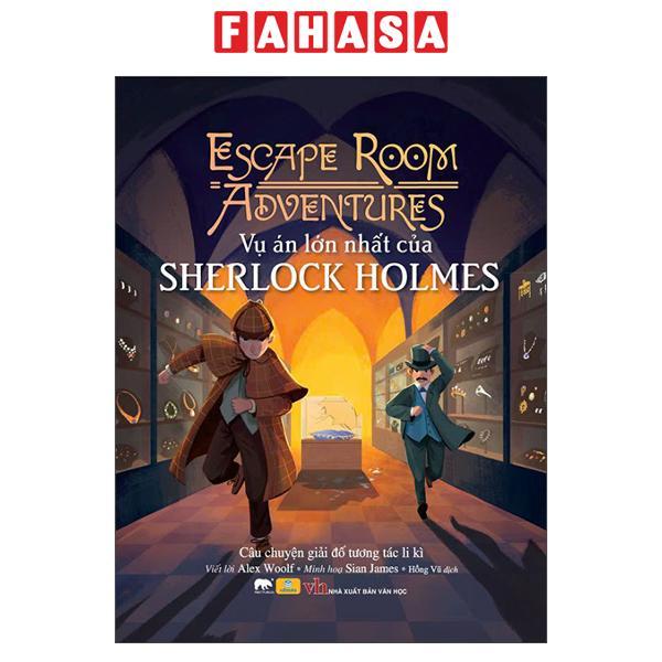 Sách - Escape Room Adventures - Vụ Án Lớn Nhất Của Sherlock Holmes