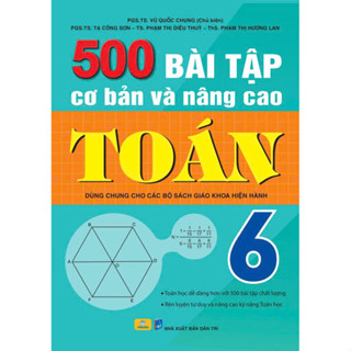 Sách - 500 Bài Tập Cơ Bản Và Nâng Cao Toán 6 - Dùng chung cho các bộ SGK hiện hành - ndbooks