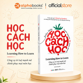 Sách - Học Cách Học - Công cụ trí tuệ mạnh mẽ, chinh phục mọi môn học - Barbara Oakley (Alpha Books)