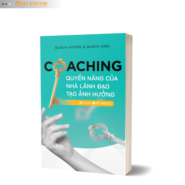 Sách: COACHING - Quyền Năng Của Nhà Lãnh Đạo Tạo Ảnh Hưởng (Quách Hương & Quách Hiền)