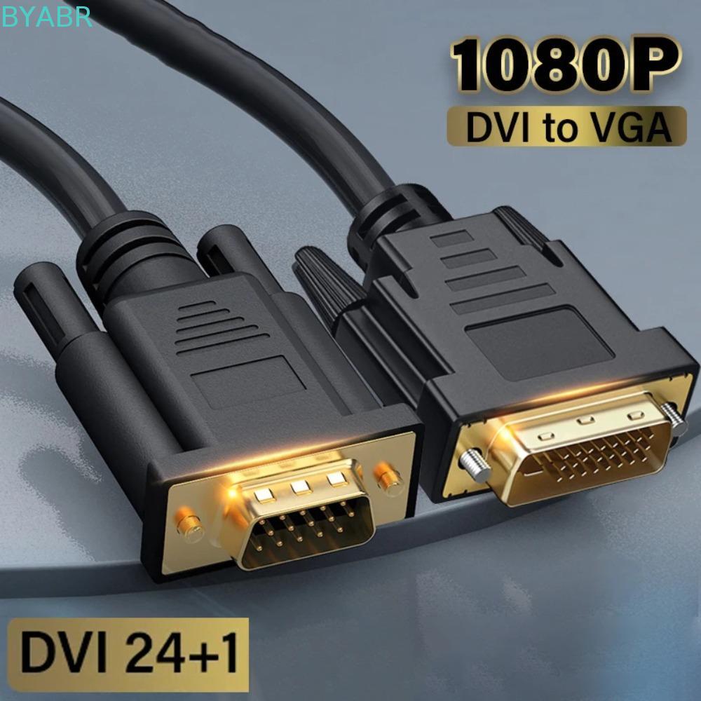 Cáp BYABR Dvi 24 + 1 Sang Vga, DVI 24 + 1 15-pin VGA Dvi Sang VGA Cáp, Nam Sang Nam HD 1080P Đồng Ng