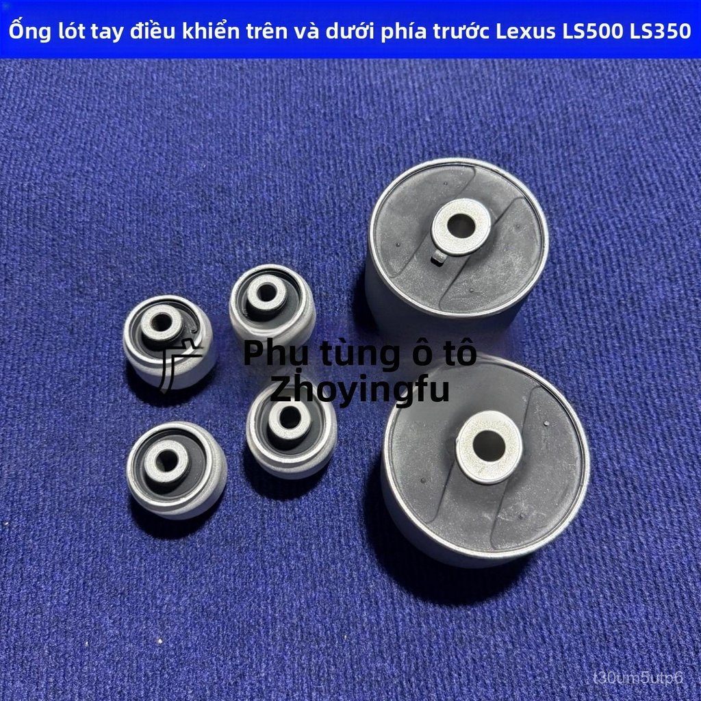 Bộ cao su càng A Lexus LS500 LS350 LS500H bạc đạn treo thẳng cong xe sang chính hãng