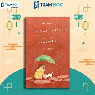 Sách - Trưởng Thành Là Khi Nỗi Buồn Cũng Có Deadline
