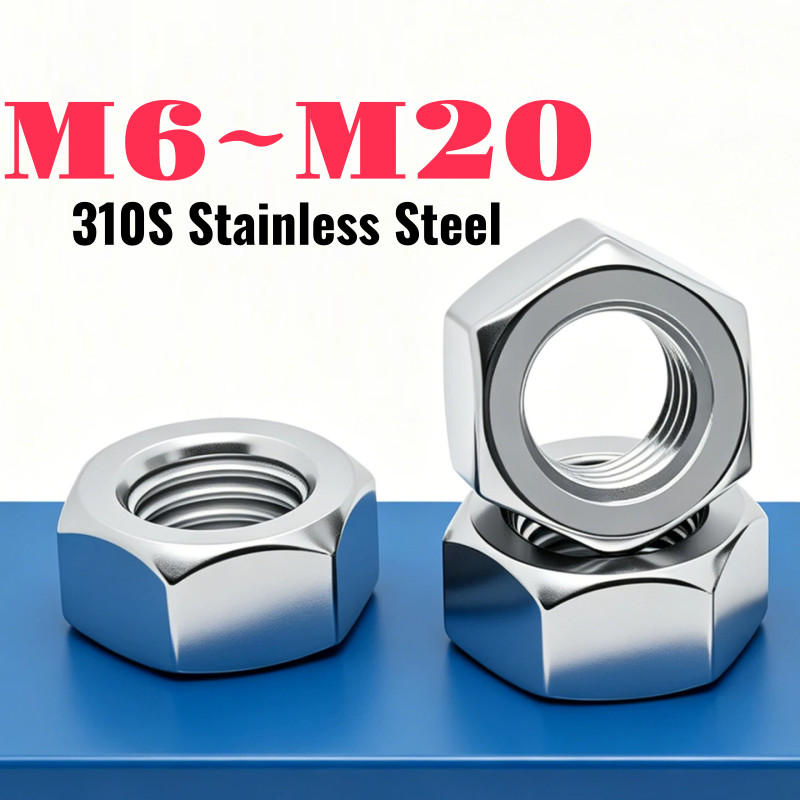 310S Thép không gỉ M6 M8 M10 M12 M14 M16 M20 Chủ đề hệ mét Hạt lục giác chịu nhiệt độ cao GB6170