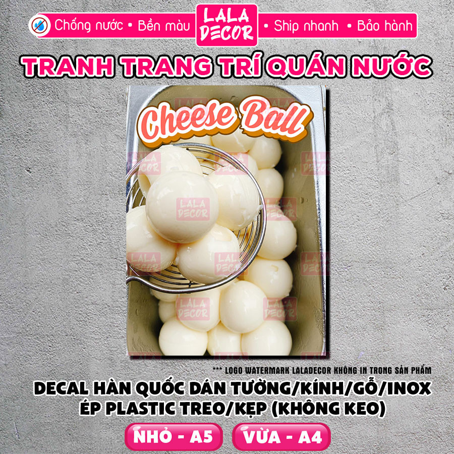 Tranh Dán Tường Cheese Ball Chống Nước 🎀 Decal Cheese Ball Sẵn Keo/Ép Plastic, Decal Trang Trí Quán 