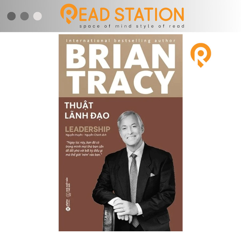 Sách: Brian Tracy: THUẬT LÃNH ĐẠO (Leadership)
