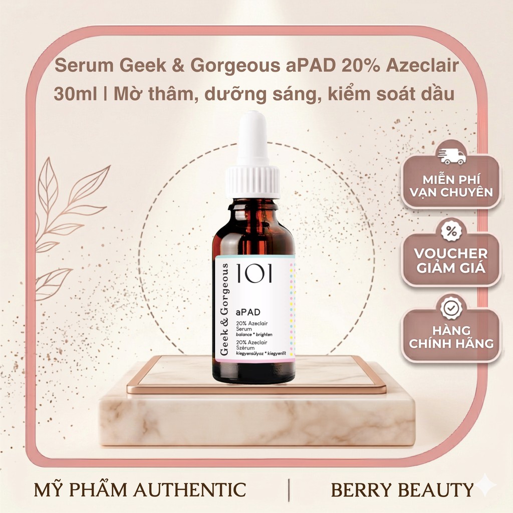 [HÀNG CÔNG TY] Serum Geek & Gorgeous aPAD 20% Azeclair  30ml | Dưỡng Da Kiểm Soát Dầu