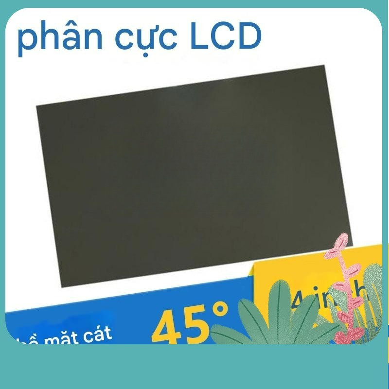 Phim Phân Cực LCD 24 inch – Tấm Polarizer 0°/45°/135° Dùng Cho Màn Hình – Mặt Trong hoặc Ngoài
