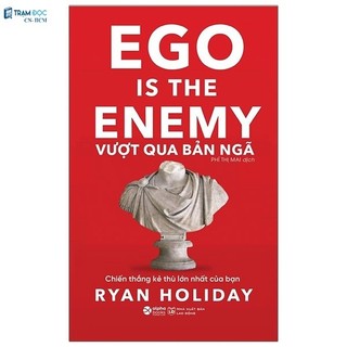 Sách - Vượt Qua Bản Ngã - Ego Is The Enemy