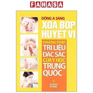 Sách - Xoa Bóp Huyệt Vị - Phương Pháp Trị Liệu Đặc Sắc Của Y Học Trung Quốc