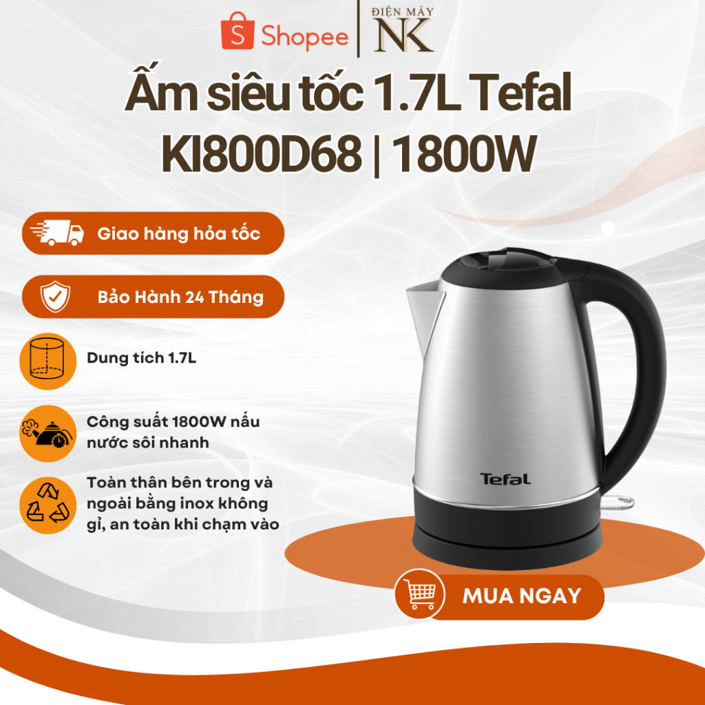 Bình đun / Ấm đun siêu tốc Tefal KI800D68 1.7L 1800W - Bảo Hành 24 Tháng