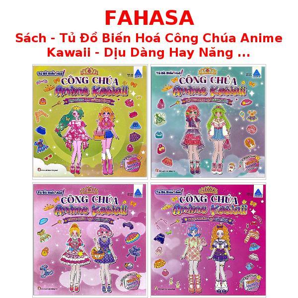 Sách - Tủ Đồ Biến Hoá Công Chúa Anime Kawaii - Dịu Dàng Hay Năng Động/Dễ Thương Hay Sành Điệu/Công C